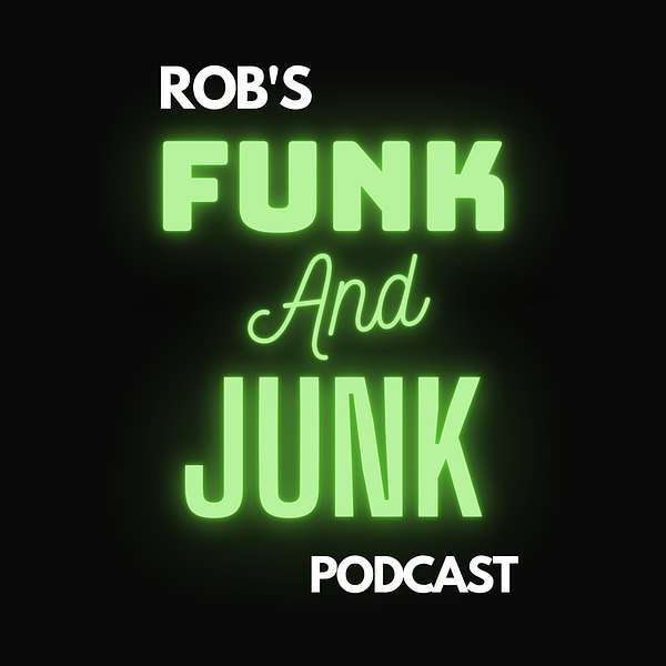 Robs Funk And Junk  Podcast Artwork Image