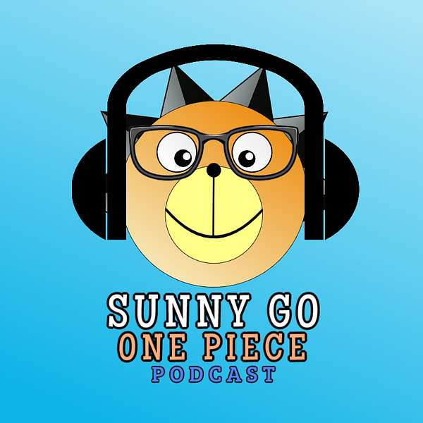 Sunny Go One Piece Podcast Podcast Artwork Image