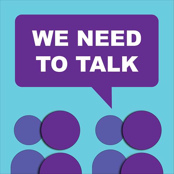 We Need To Talk Podcast Artwork Image