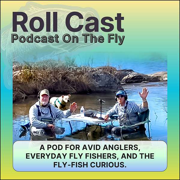 Roll Cast: Podcast On The Fly Podcast Artwork Image