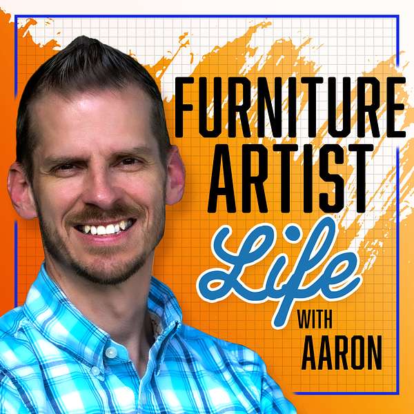 Furniture Artist Life with Aaron Podcast Artwork Image