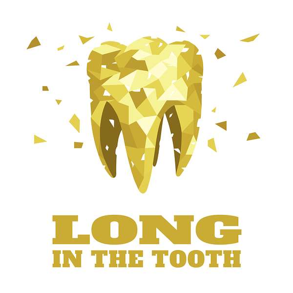 Long in the Tooth: Insights for Age 55+ Dentists Podcast Artwork Image