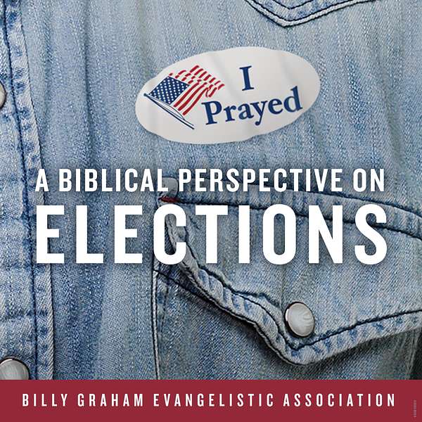 A Biblical Perspective on Elections Podcast Artwork Image