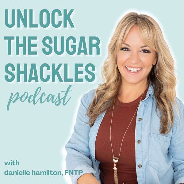 Unlock the Sugar Shackles Podcast Podcast Artwork Image