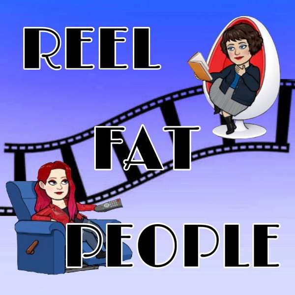 Reel Fat People Podcast Artwork Image