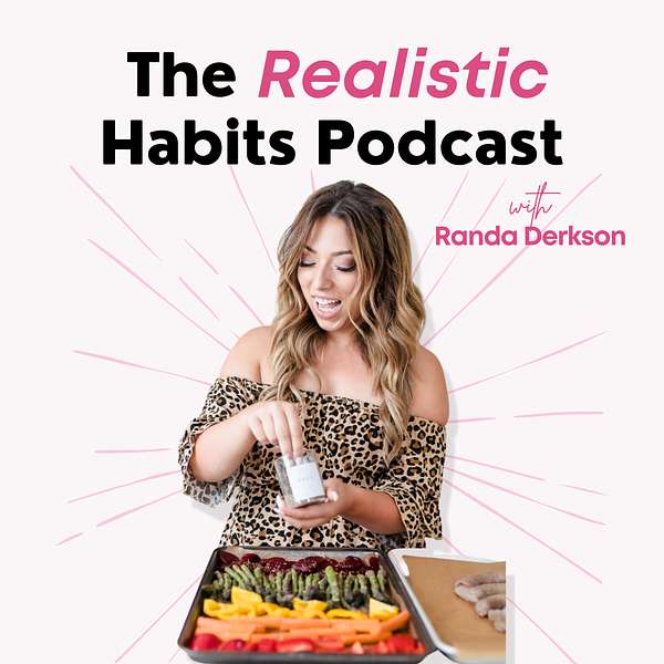 Realistic Habits Podcast with Randa Derkson Podcast Artwork Image
