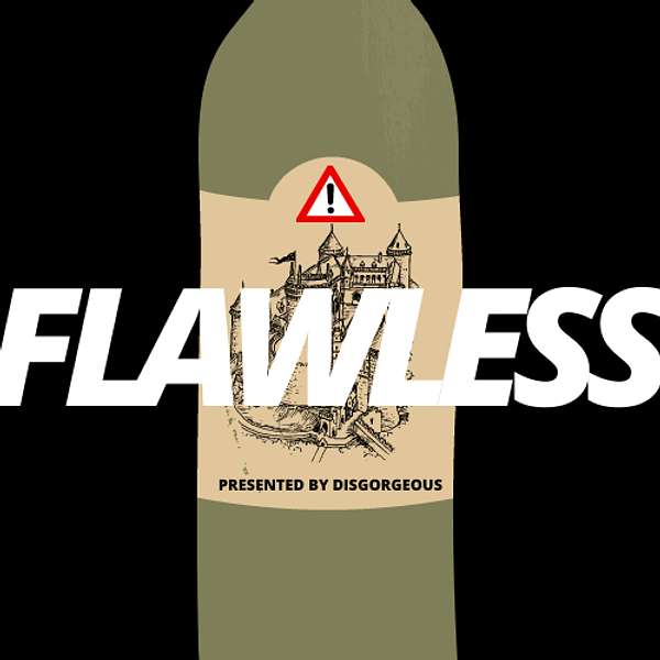 Flawless Wine - A podcast about wine flaws and the people who love them....or don't. Podcast Artwork Image