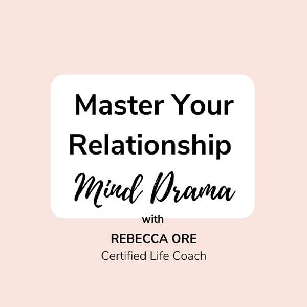 Master Your Relationship Mind Drama Podcast Artwork Image
