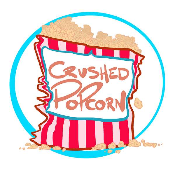 Crushed Popcorn Podcast Podcast Artwork Image