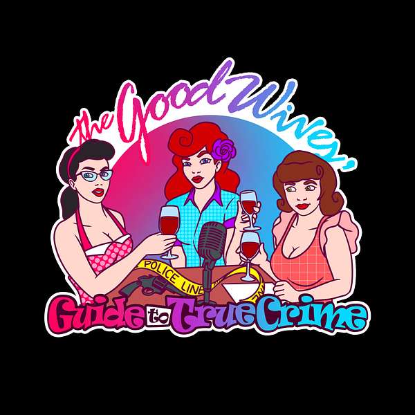 The Good Wives' Guide to True Crime Podcast Artwork Image